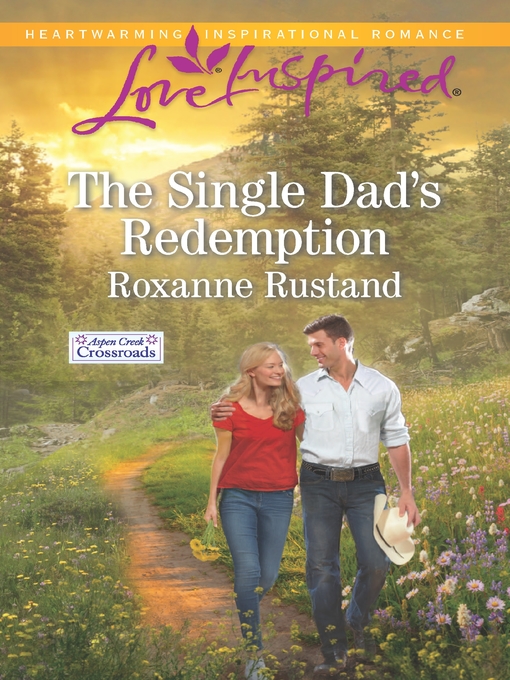 Title details for The Single Dad's Redemption--A Fresh-Start Family Romance by Roxanne Rustand - Available